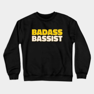 Badass Bassist Typography Gift For Bass Player Crewneck Sweatshirt